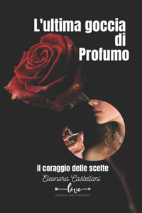 L' ultima goccia di profumo