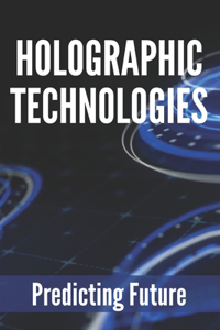 Holographic Technologies
