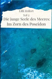 Teil 2 - Die junge Seele des Meeres: Im Zorn des Poseidon