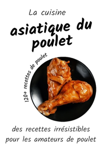 La cuisine asiatique du poulet