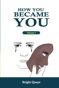 How You Became You