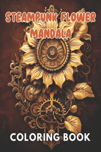 Steampunk Flower Mandala Coloring Book