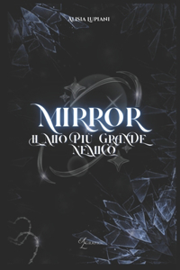 Mirror, il mio più grande nemico