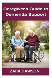 Caregiver's Guide to Dementia Support