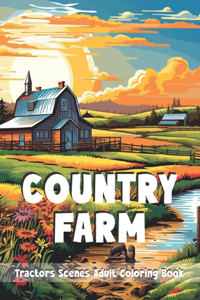 Country Farm Tractors Scenes Adult Coloring Book