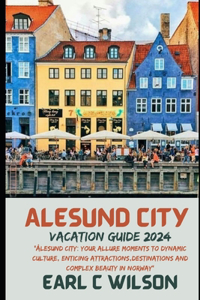 Ålesund City Vacation Guide 2024