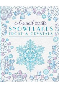 Color and Create Snowflakes, Frost, and Crystals