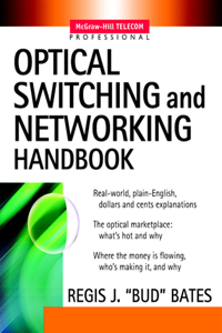 Optical Switching and Networking Handbook