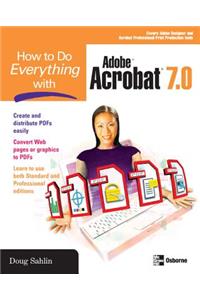 How to Do Everything with Adobe Acrobat 7.0