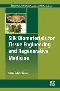 Silk Biomaterials for Tissue Engineering and Regenerative Medicine