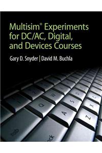 Multisim Experiments for DC/AC Digital, and Devices Courses