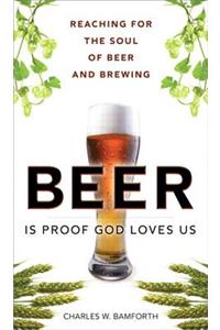 Beer Is Proof God Loves Us