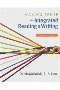 Making Sense with Integrated Reading and Writing Plus Mylab Reading & Writing Skills with Pearson Etext -- Access Card Package