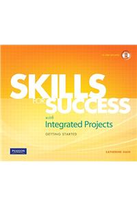 Skills for Success with Integrated Projects Getting Started