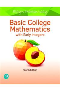 Basic College Mathematics with Early Integers + Mylab Math with Pearson Etext