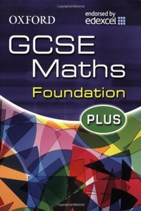 Oxford GCSE Maths for Edexcel: Foundation Plus Student Book Paperback â€“ 27 April 2006