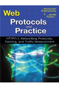 Web Protocols and Practice: Http/1.1, Networking Protocols, Caching, and Traffic Measurement