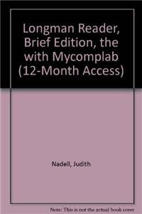 Longman Reader, Brief Edition, the with Mycomplab (12-Month Access)