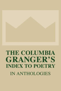 Columbia Granger's Index to Poetry in Anthologies