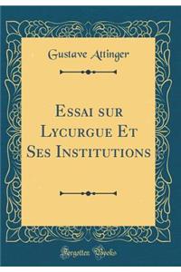 Essai sur Lycurgue Et Ses Institutions (Classic Reprint)