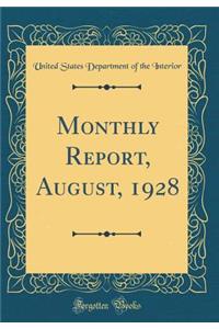 Monthly Report, August, 1928 (Classic Reprint)