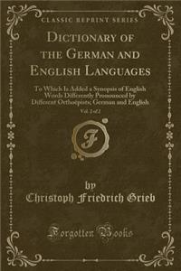 Dictionary of the German and English Languages, Vol. 2 of 2