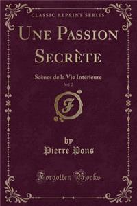 Une Passion Secrète, Vol. 2