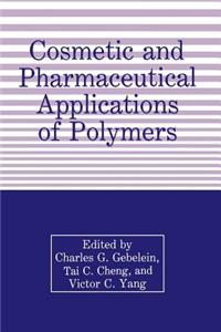 Cosmetic and Pharmaceutical Applications of Polymers