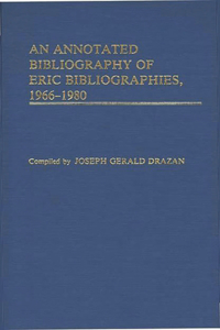 Annotated Bibliography of Eric Bibliographies, 1966-1980.