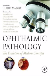 Ophthalmic Pathology: The Evolution of Modern Concepts