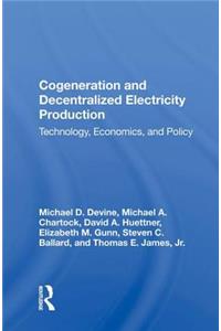 Cogeneration And Decentralized Electricity Production