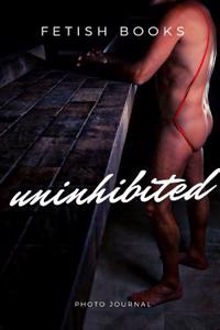 UNINHIBITED