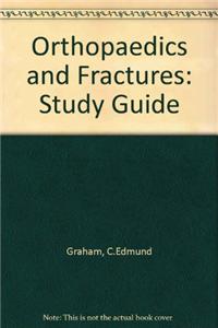 Orthopaedics and Fractures: Study Guide