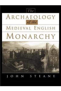 The Archaeology of the Medieval English Monarchy