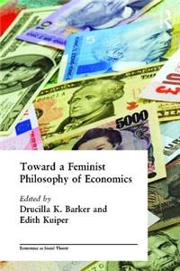 Toward a Feminist Philosophy of Economics
