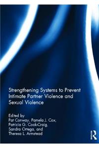 Strengthening Systems to Prevent Intimate Partner Violence and Sexual Violence