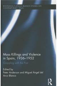 Mass Killings and Violence in Spain, 1936-1952