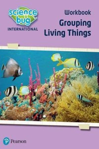 Science Bug: Grouping living things Workbook