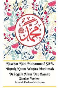 Nasehat Nabi Muhammad SAW Untuk Kaum Wanita Muslimah Di Segala Alam Dan Zaman Standar Version