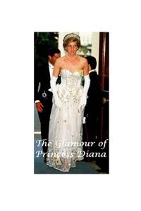 The Glamour of Princess Diana