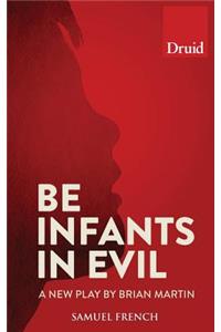 Be Infants in Evil