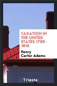 Taxation in the United States 1789-1816