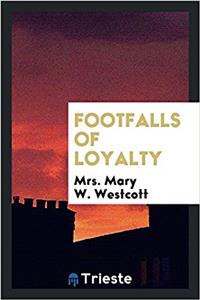 Footfalls of Loyalty