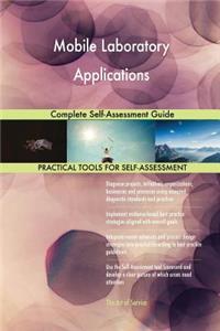 Mobile Laboratory Applications Complete Self-Assessment Guide