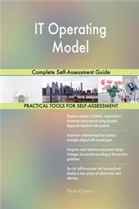 IT Operating Model Complete Self-Assessment Guide