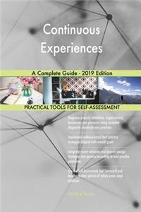 Continuous Experiences A Complete Guide - 2019 Edition