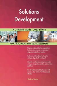Solutions Development A Complete Guide - 2020 Edition