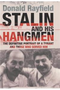 Stalin and His Hangmen: An Authoritative Portrait of a Tyrant and Those Who Served Him