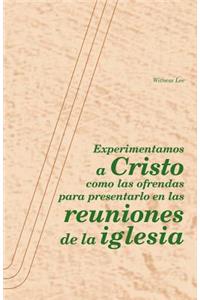 Experimentamos A Cristo Como las Ofrendas Para Presentarlo en las Reuniones de la Iglesia
