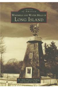 Windmills and Water Mills of Long Island